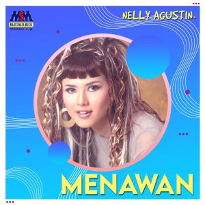Listen to Menawan song with lyrics from Nelly Agustin