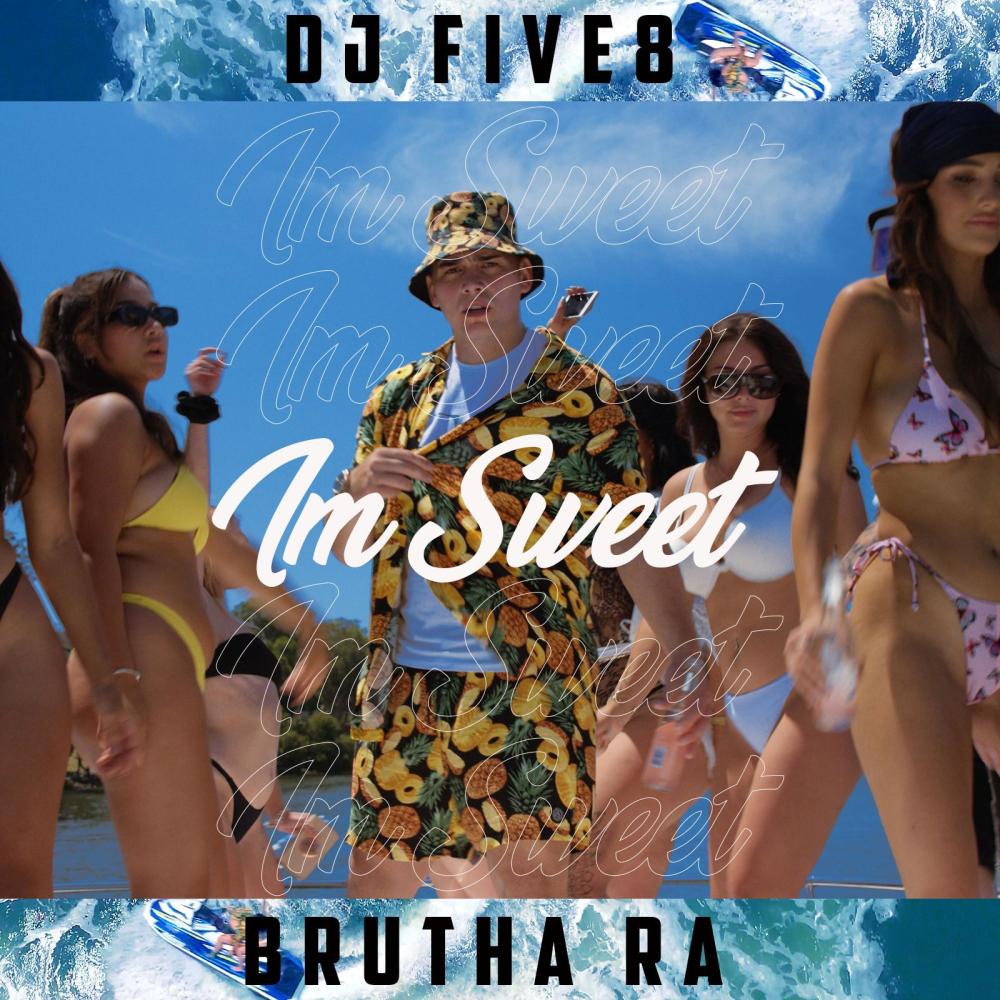 I'M SWEET (feat. Brutha Ra & DJ FIVE-8|Explicit)