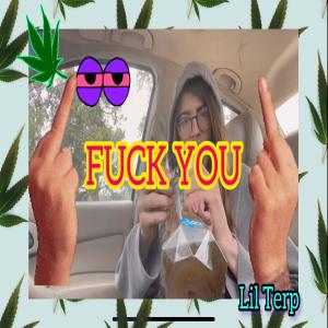 收听Lil Terp的Fuck You (Explicit)歌词歌曲