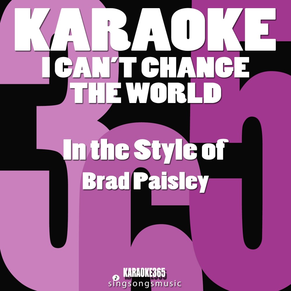 I Can't Change the World (In the Style of Brad Paisley) [Karaoke Instrumental Version] (Karaoke Instrumental Version)