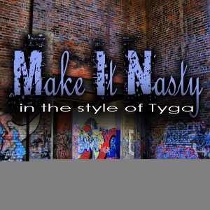 收聽Tyga的Make It Nasty歌詞歌曲
