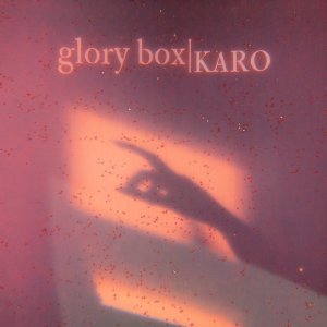 Listen to Glory Box (Acoustic) song with lyrics from Karo