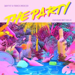 1WayTKT的專輯The Party (feat. Matt Beilis)