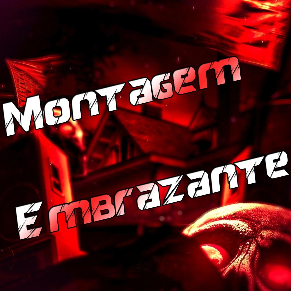 Montagem Embrazante (Explicit)
