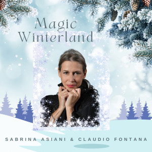 Listen to Magic Winterland song with lyrics from Sabrina Asiani