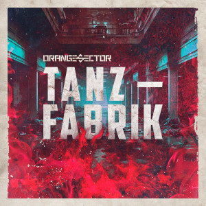 Album Tanzfabrik from Orange Sector