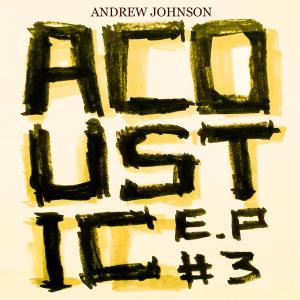 Andrew Johnson的專輯Acoustic EP #3