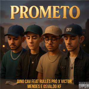 收聽Dino Cav的Prometo (Explicit)歌詞歌曲