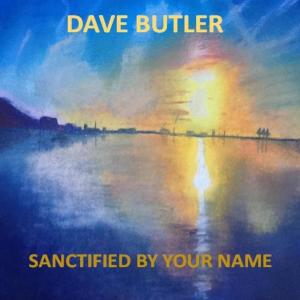 อัลบัม Sanctified By Your Name ศิลปิน David Butler