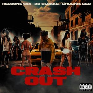 อัลบัม Crash out (feat. 20Gloxks & Chuckie Ceo) [Explicit] ศิลปิน Redzone Var