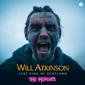 Album Last King of Scotland [The Remixes] from Will Atkinson