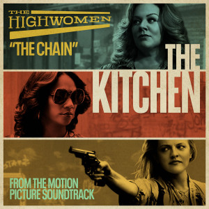 收聽The Highwomen的The Chain (From the Motion Picture Soundtrack "The Kitchen")歌詞歌曲