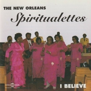 ดาวน์โหลดและฟังเพลง I Believe พร้อมเนื้อเพลงจาก The New Orleans Spiritualettes