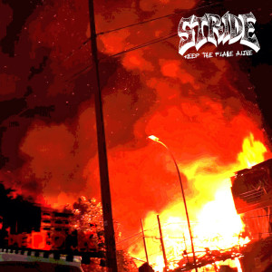 收听Stride的Keep The Flame Alive (Explicit)歌词歌曲