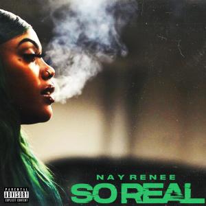 Nay Renee的專輯So Real (Explicit)