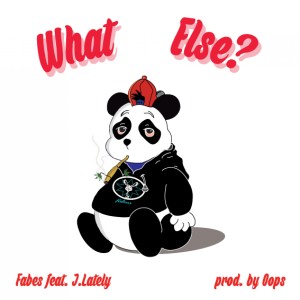 Fabes的專輯What Else? (feat. J.Lately) - Single (Explicit)