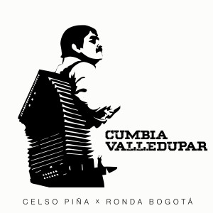 Celso Pina的專輯Cumbia Valledupar