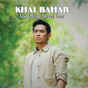 Album Bawa Hatiku Bersama Kamu oleh Khai Bahar