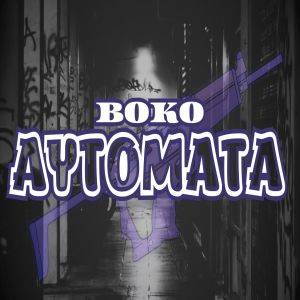 Listen to Automata song with lyrics from Boko