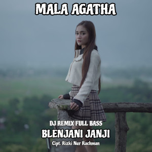 ดาวน์โหลดและฟังเพลง Blenjani Janji พร้อมเนื้อเพลงจาก Mala Agatha