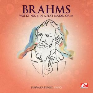 ดาวน์โหลดและฟังเพลง Waltz No. 15 in A-Flat Major, Op. 39 พร้อมเนื้อเพลงจาก Dubravka Tomsic