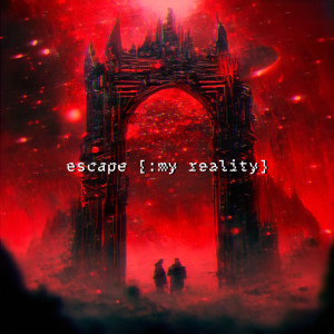 อัลบัม escape [:my reality] (Explicit) ศิลปิน Eaven