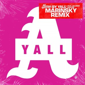 ดาวน์โหลดและฟังเพลง Always (Marinsky Remix|Explicit) พร้อมเนื้อเพลงจาก Yall