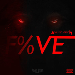 Album F%Ve (Acoustic Version) (Explicit) from Wolf