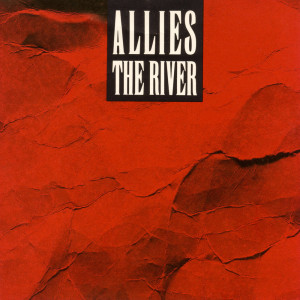 ดาวน์โหลดและฟังเพลง Can't Stop The River พร้อมเนื้อเพลงจาก Allies