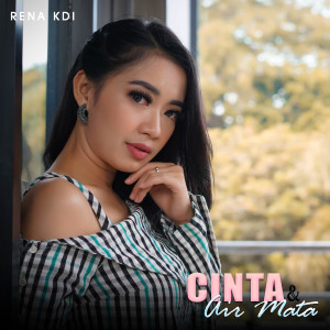 Dengarkan lagu Cinta Dan Air Mata nyanyian Rena Monata dengan lirik