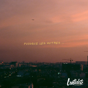 Listen to Dehors (Explicit) song with lyrics from L'Antidote LaFamille