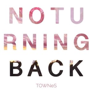 TOWNeS的專輯No Turning Back