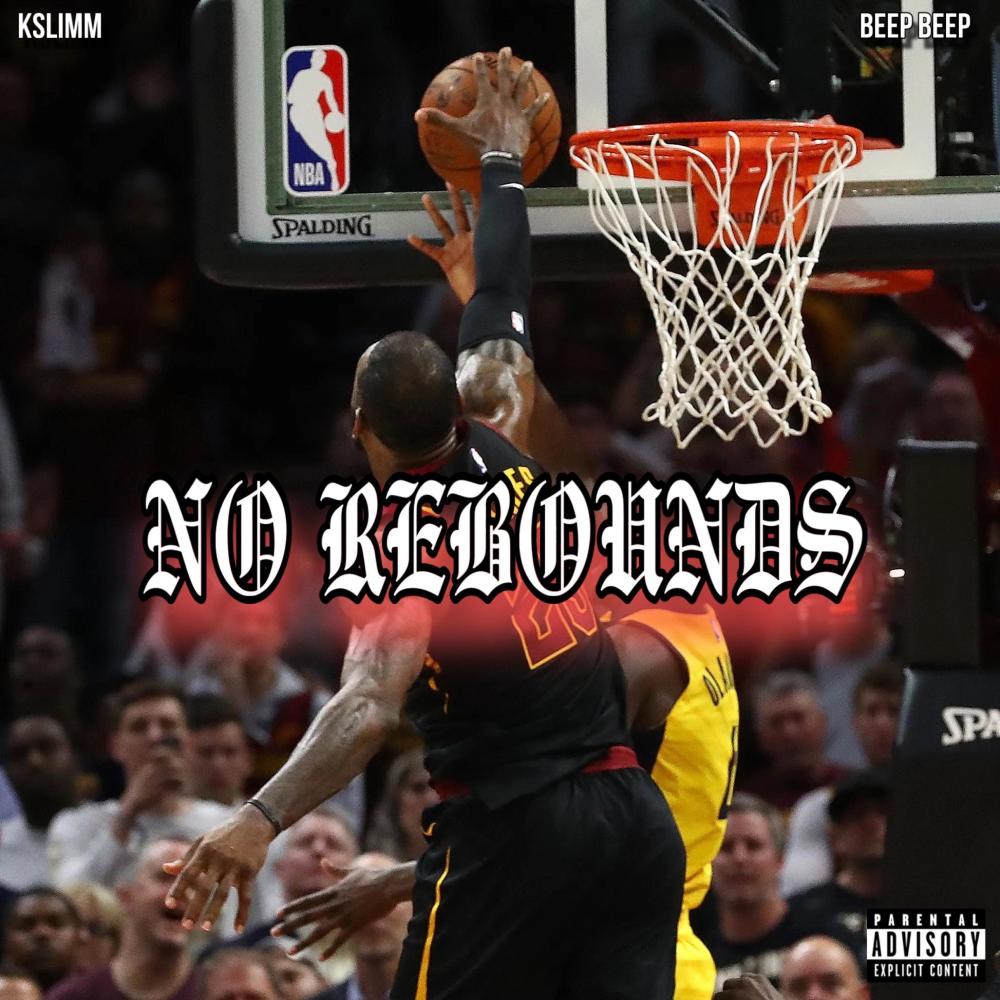NO REBOUNDS (feat. Beep Beep) (Explicit)