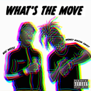 Listen to What’s the Move (Explicit) song with lyrics from Money Makin' Swift