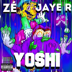 อัลบัม Yoshi (feat. Jaye R) (Explicit) ศิลปิน ZE