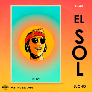 收聽LUCHO的El Sol歌詞歌曲