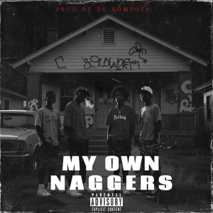 Heddy boss的專輯My Own Naggers (Explicit)
