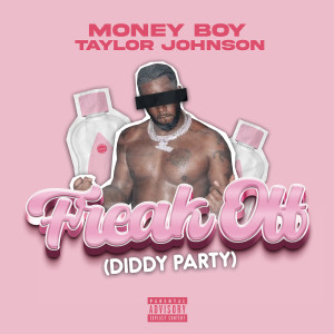Listen to Freak off (Diddy Party) (Explicit) song with lyrics from Taylor Johnson