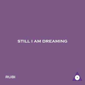 Rubi的專輯Still I Am Dreaming (feat. Beats by Con)