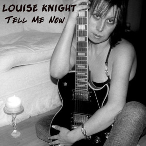 ดาวน์โหลดและฟังเพลง Tell Me Now พร้อมเนื้อเพลงจาก Louise Knight