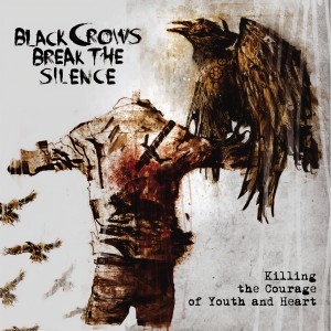 ดาวน์โหลดและฟังเพลง Killing the Courage of Youth and Heart พร้อมเนื้อเพลงจาก Black Crows Break the Silence