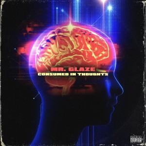收聽Mr. Glaze的Consumed In Thoughts (Explicit)歌詞歌曲