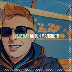 收听Antoh Mansueto的Everyday歌词歌曲