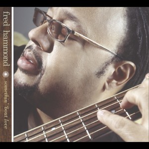 ดาวน์โหลดและฟังเพลง Your Love Is พร้อมเนื้อเพลงจาก Fred Hammond