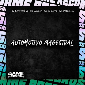 收聽DJ SANTTOS VL的Automotivo Magestral (Explicit)歌詞歌曲
