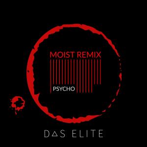 das Elite的專輯Psycho (MOIST Remix)