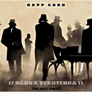 ดาวน์โหลดและฟังเพลง Nguva Yekutenda (Ma Geez Angu) พร้อมเนื้อเพลงจาก Rapp Guru