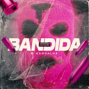 Album Bandida Official (Explicit) from O Kannalha
