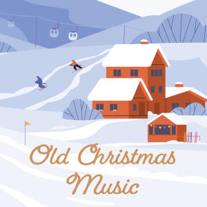 อัลบัม Old Christmas Music ศิลปิน Various Artists