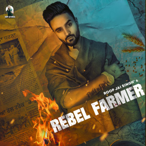 Dengarkan lagu Rebel Farmer nyanyian Roop Jai Singh dengan lirik